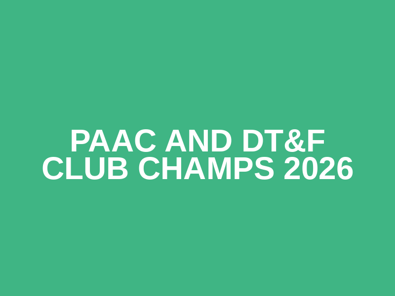 PAAC and DT&F Club Champs 2026