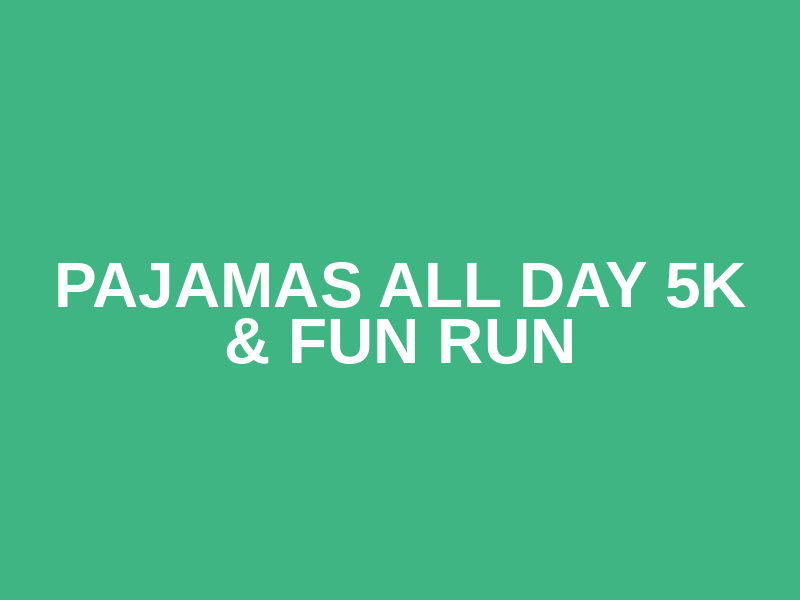 Pajamas All Day 5K & Fun Run Logo