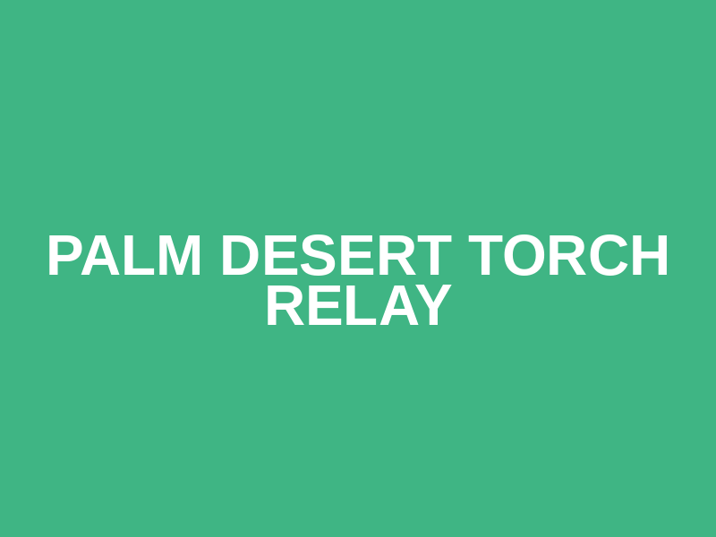 Palm Desert Torch Relay Logo
