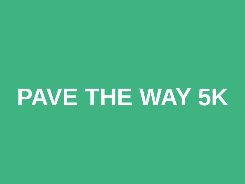 Pave The Way 5K