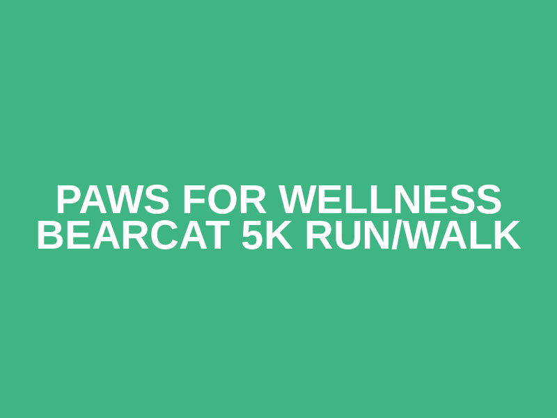 Paws for Wellness Bearcat 5K Run/Walk Logo
