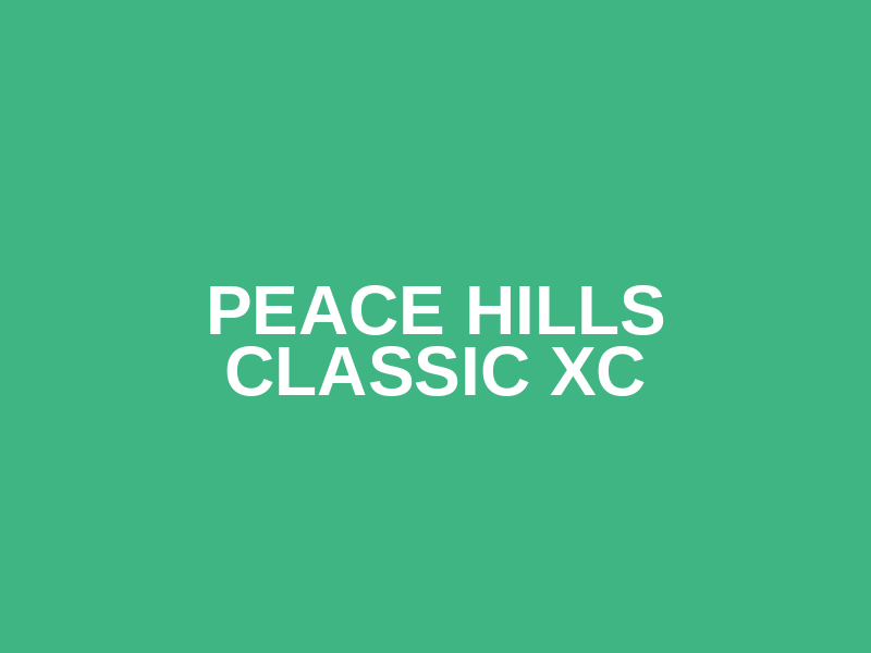 Peace Hills Classic XC
