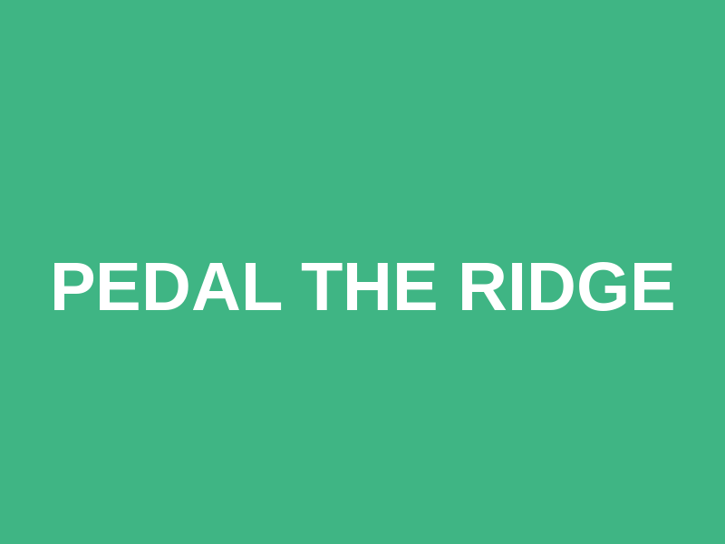 Pedal the Ridge
