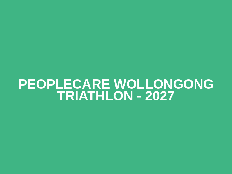 Peoplecare Wollongong Triathlon - 2027