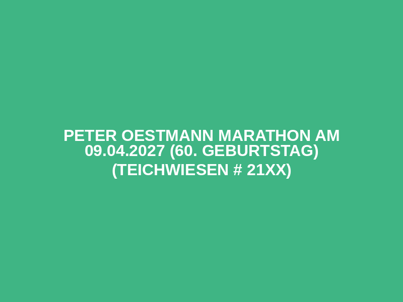 Peter Oestmann Marathon am 09.04.2027 (60. Geburtstag) (Teichwiesen # 21xx) Logo