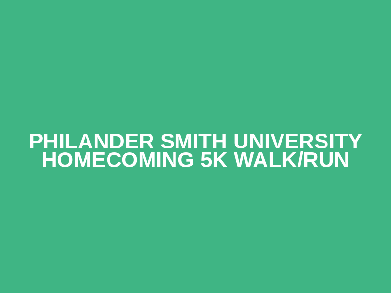 Philander Smith University Homecoming 5K Walk/Run