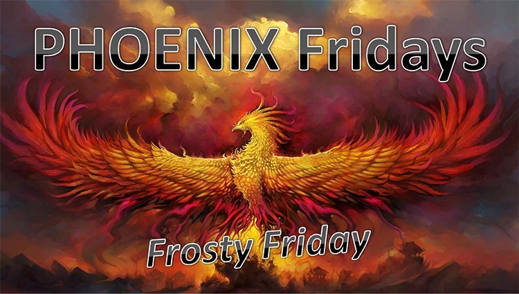 PHOENIX Fridays - Frosty Friday 2027
