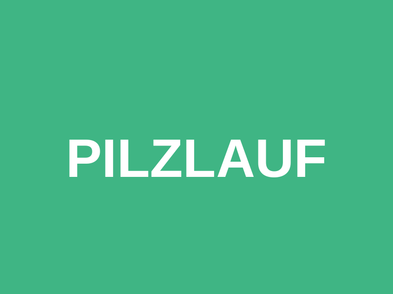 Pilzlauf