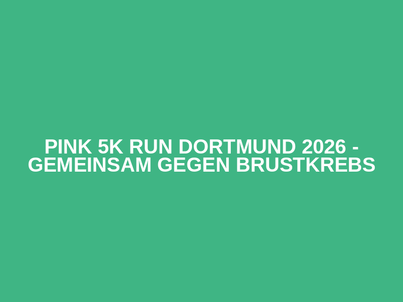 PINK 5K Run Dortmund 2026 - gemeinsam gegen Brustkrebs Logo