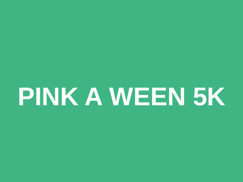 Pink A Ween 5K