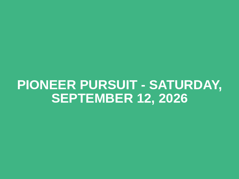 Pioneer Pursuit - Saturday, September 12, 2026 Logo