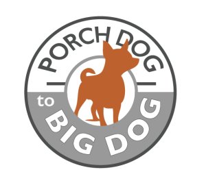 Porch Dog to Big Dog - April