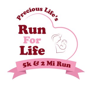 Precious Life's Run for Life 5k/2mi Race Logo