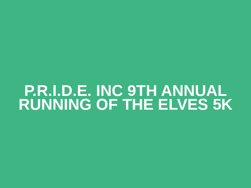 P.R.I.D.E. Inc 9th Annual Running of the Elves 5K Logo