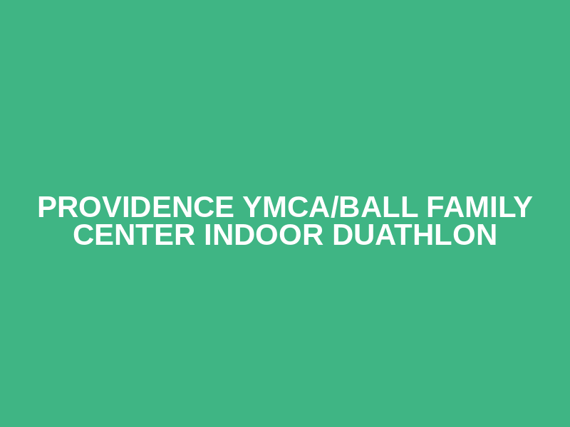 Providence YMCA/Ball Family Center Indoor Duathlon Logo