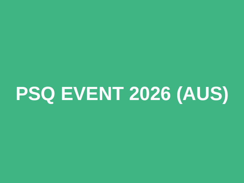 PSQ Event 2026 (AUS)