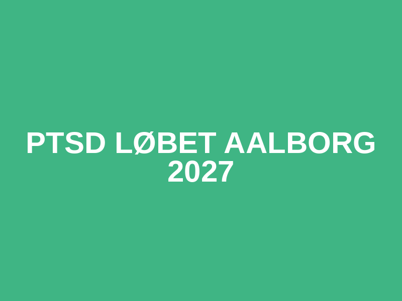 PTSD Løbet Aalborg 2027