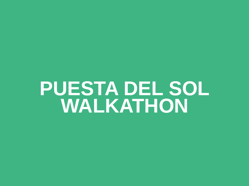 Puesta del Sol Walkathon