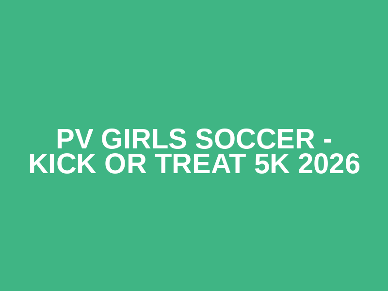 PV Girls Soccer - Kick Or Treat 5k 2026 Logo