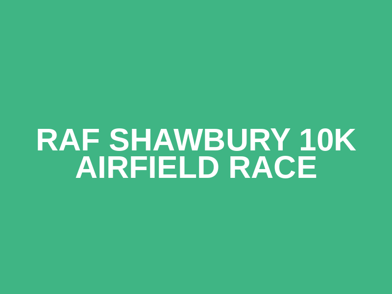 RAF Shawbury 10k Airfield Race