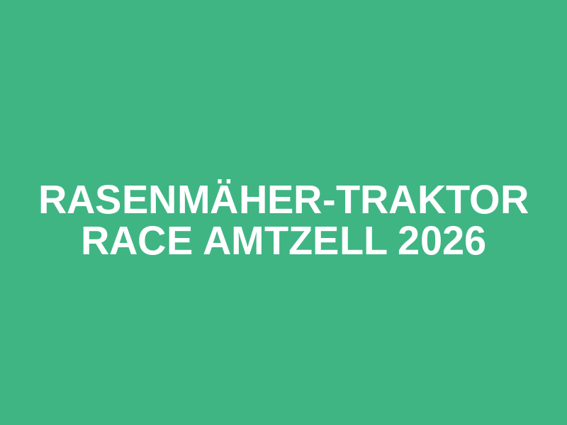 Rasenmäher-Traktor Race Amtzell 2026