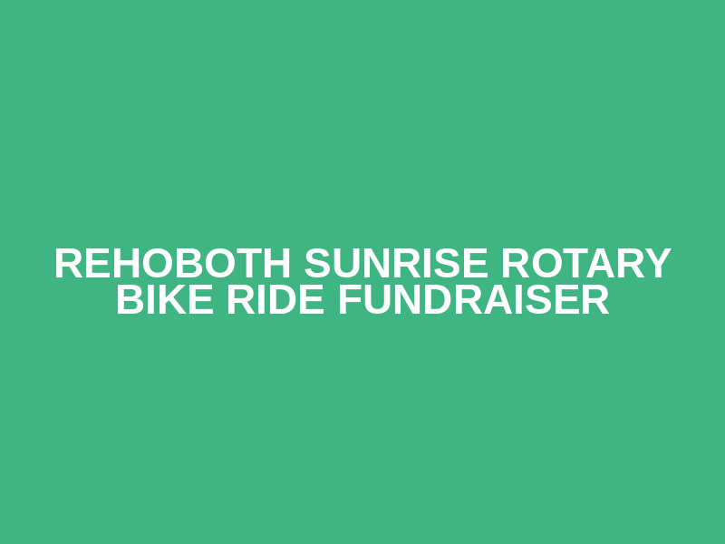 Rehoboth Sunrise Rotary Bike Ride FUNdraiser Logo
