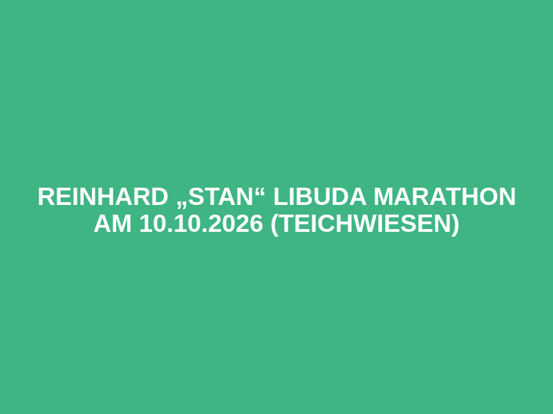Reinhard „Stan“ Libuda Marathon am 10.10.2026 (Teichwiesen)