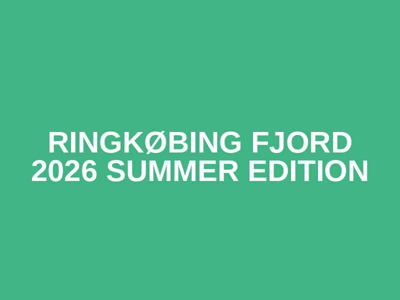 Ringkøbing Fjord 2026 Summer Edition