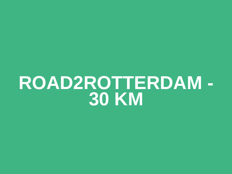 Road2Rotterdam - 30 km