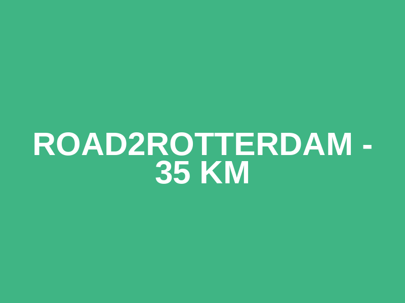 Road2Rotterdam - 35 km