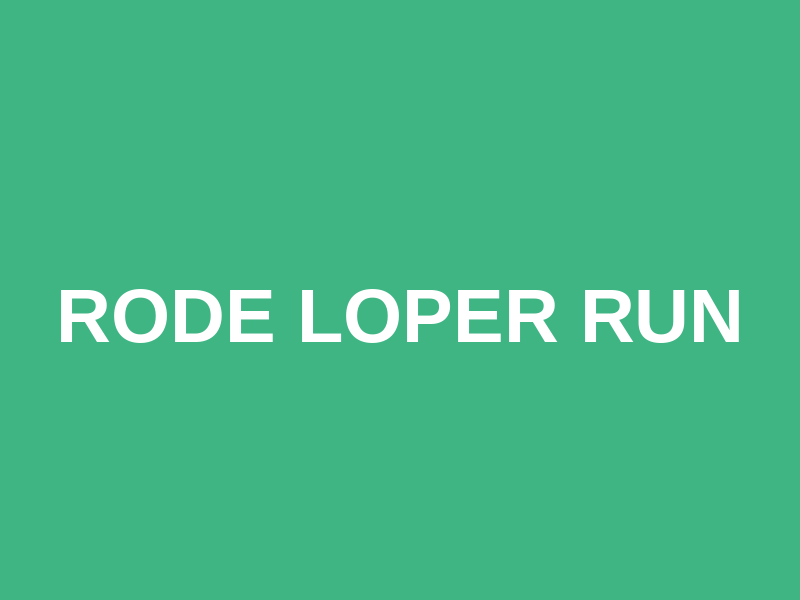 Rode Loper Run