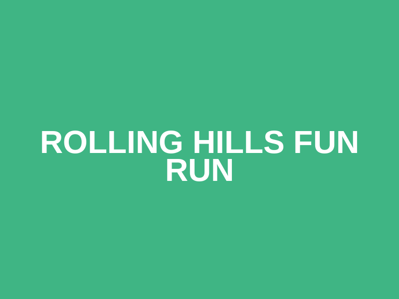 Rolling Hills Fun Run