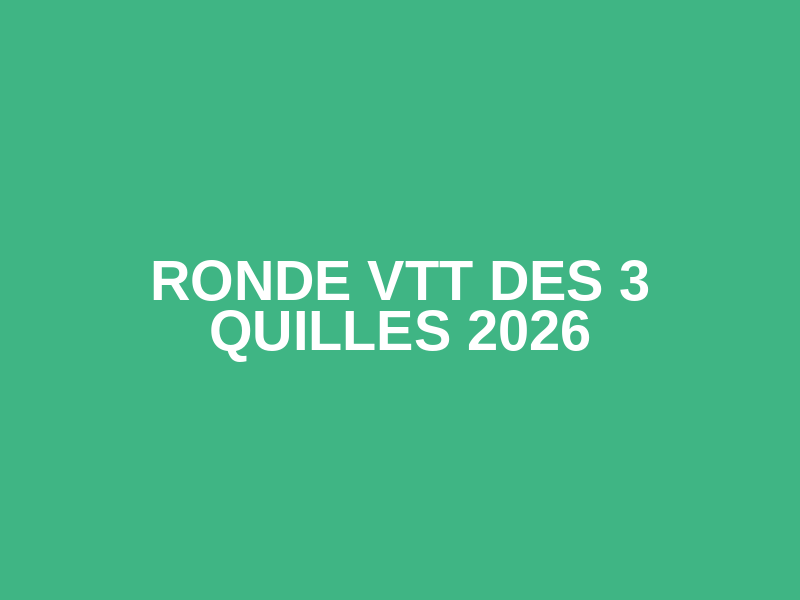 Ronde VTT des 3 Quilles 2026