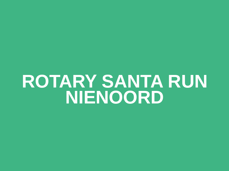 Rotary Santa Run Nienoord