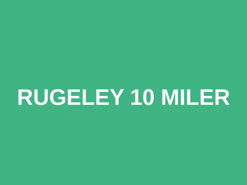 Rugeley 10 Miler