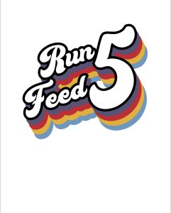 Run 5 Feed 5 - 5K Logo