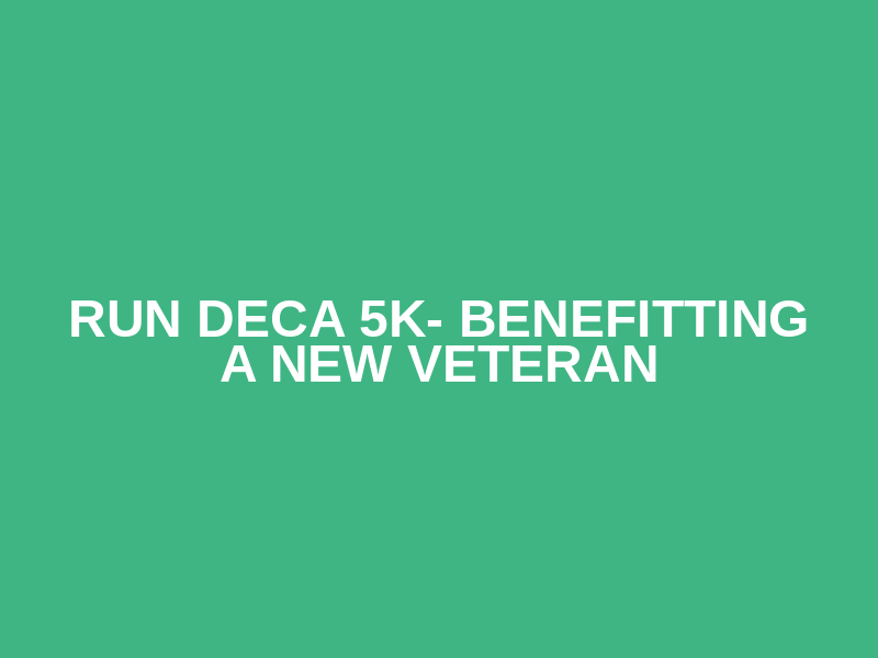 Run DECA 5K- Benefitting A New Veteran Logo