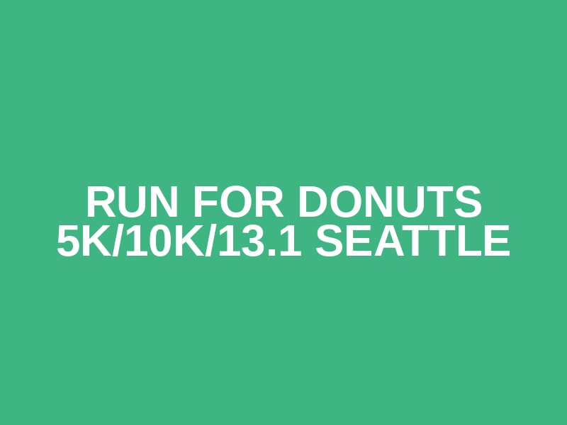 Run for Donuts 5K/10K/13.1 SEATTLE Logo
