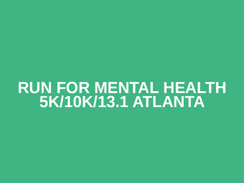 Run for Mental Health 5K/10K/13.1 ATLANTA Logo