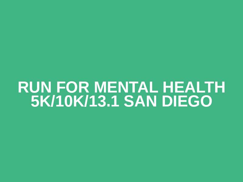 Run for Mental Health 5K/10K/13.1 SAN DIEGO Logo