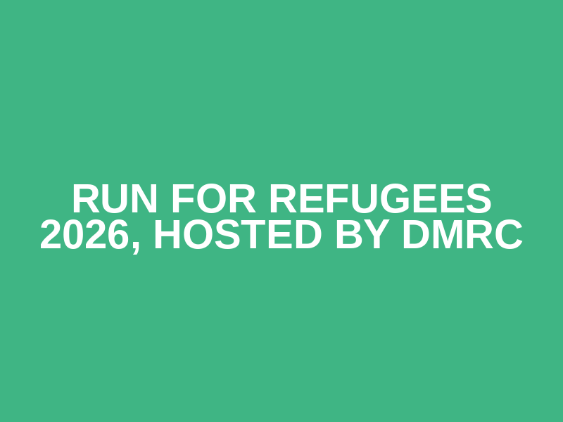 Run for Refugees 2026, hosted by DMRC Logo