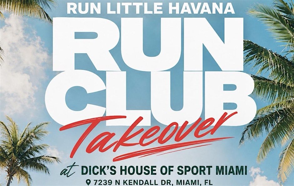 RUN LITTLE HAVANA x DICK'S HOUSE OF SPORT SOCIAL RUN