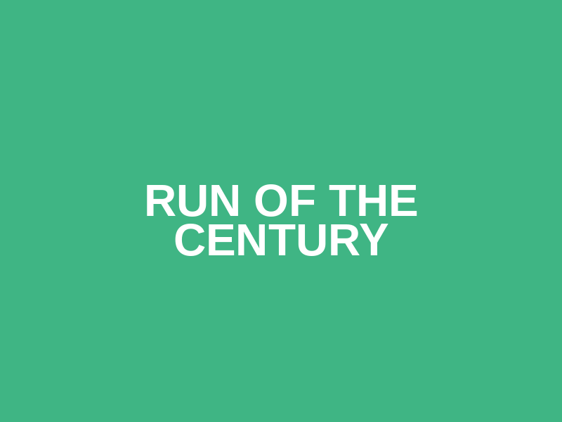 Run of the Century