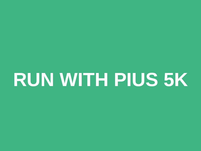 Run with Pius 5K Logo