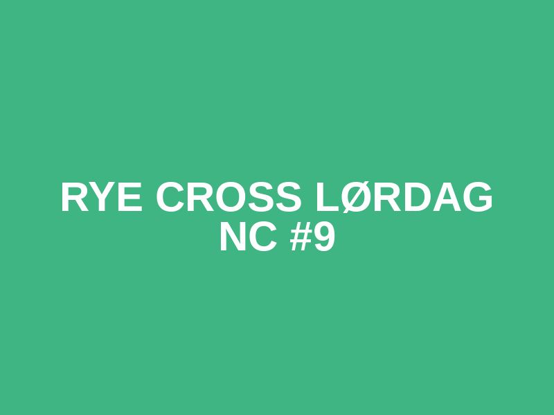 Rye Cross Lørdag NC #9