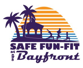 Safe Fun-Fit at the Bayfront August 29