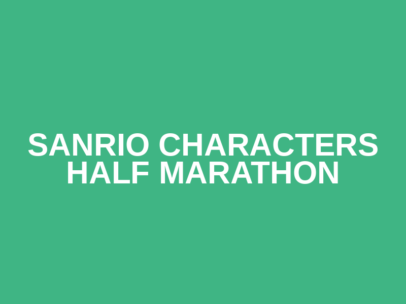 SANRIO CHARACTERS HALF MARATHON