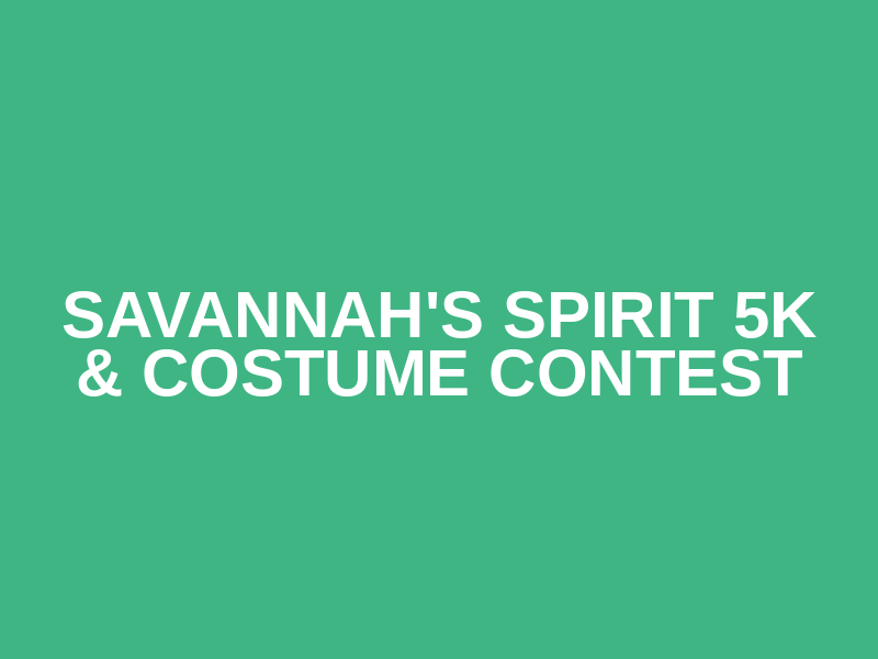 Savannah's Spirit 5k & Costume Contest
