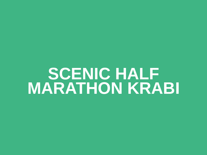 Scenic Half Marathon Krabi