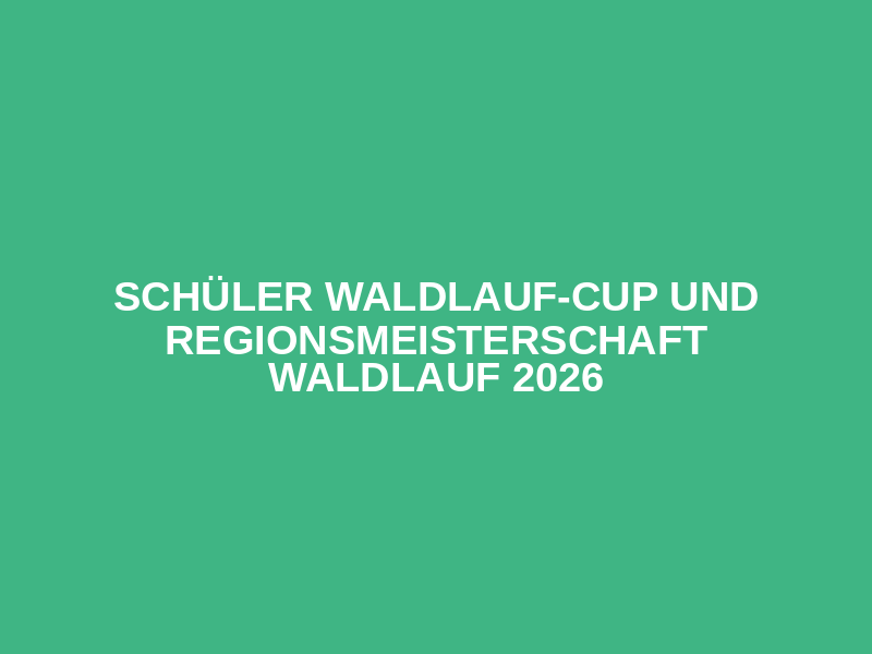 Schüler Waldlauf-Cup und Regionsmeisterschaft Waldlauf 2026 Logo
